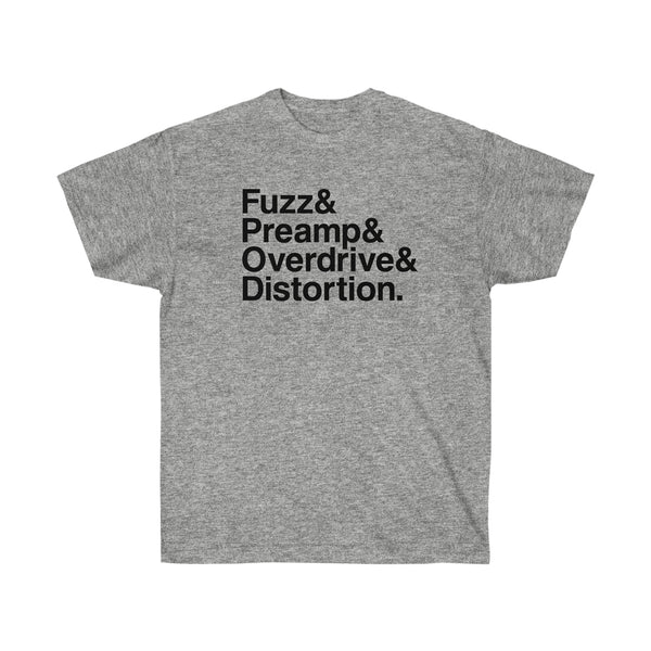 Fuzz&Preamp&Overdrive&Distortion Black Text Unisex Ultra Cotton Tee